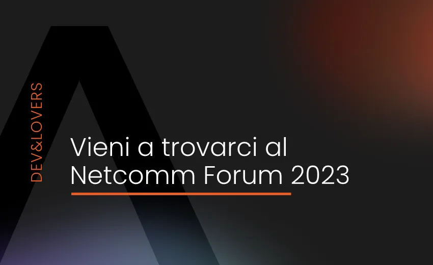 Vieni a trovarci al Netcomm forum 2023