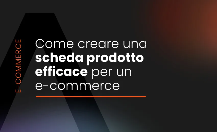 Come creare una scheda prodotto efficace per un e-commerce